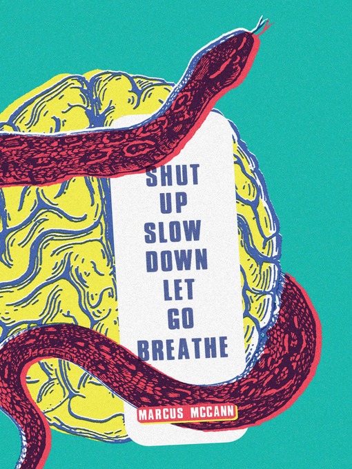 Title details for Shut Up Slow Down Let Go Breathe by Marcus McCann - Wait list